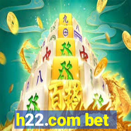 h22.com bet